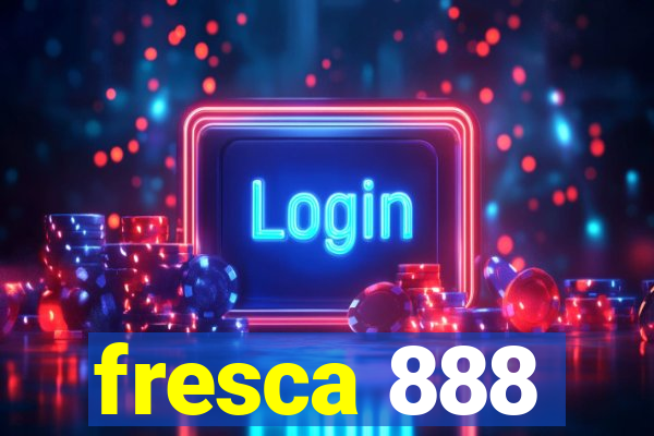 fresca 888